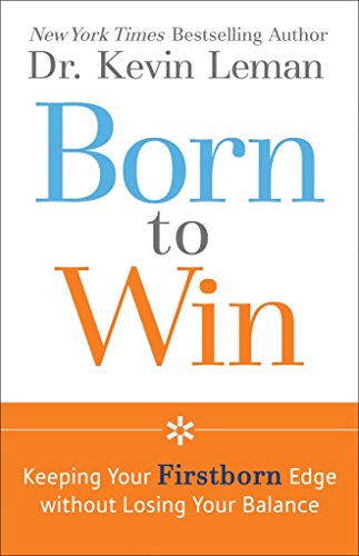 Born to Win: Keeping Your Firstborn Edge without Losing Your Balance Born to Win: Keeping Your Firstborn Edge without Losing Your Balance von Revell