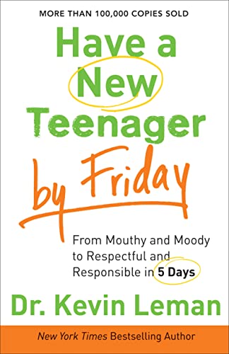 Have a New Teenager by Friday: From Mouthy And Moody To Respectful And Responsible In 5 Days von Revell Gmbh