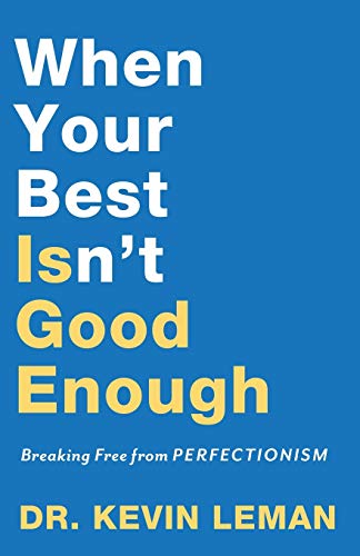When Your Best Isn't Good Enough: Breaking Free from Perfectionism