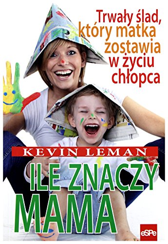 Ile znaczy mama: Trwały ślad, który matka zostawia w życiu chłopca