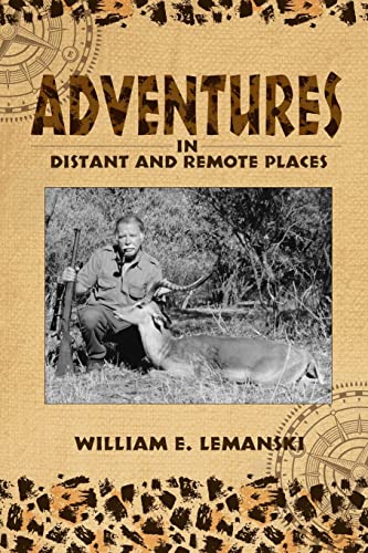Adventures in Distant and Remote Places: A Memoir von Sunbury Press, Inc.