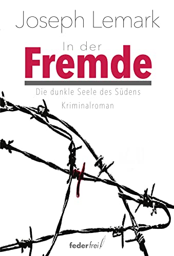 In der Fremde: Die dunkle Seele des Südens von Verlag Federfrei