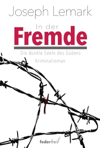 In der Fremde: Die dunkle Seele des Südens
