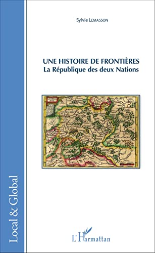 Une histoire de frontières: La République des deux Nations von L'HARMATTAN