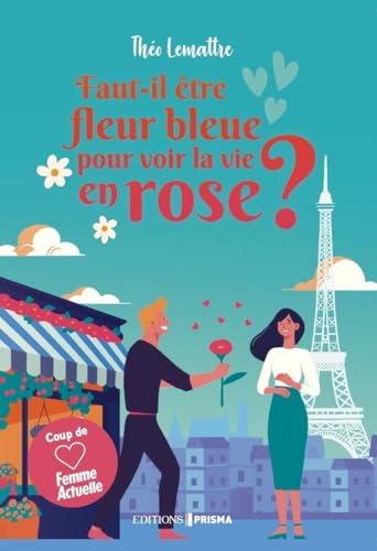 Faut-il être fleur bleue pour voir la vie en rose ? von EDITIONS PRISMA