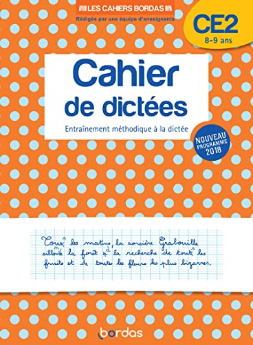 Les cahiers Bordas - Cahier de dictées CE2: Entraînement méthodique à la dictée von Bordas