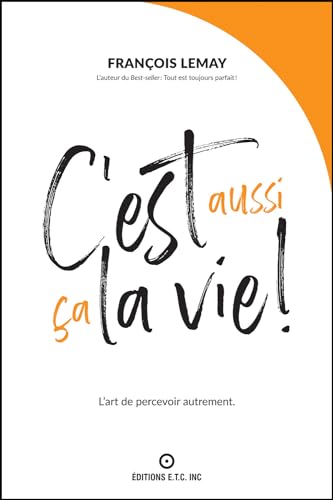 C'est aussi ça la vie ! L'art de percevoir autrement von ETC