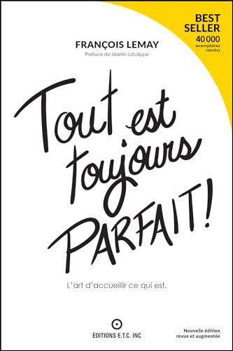 Tout est toujours parfait ! L'art d'accueillir ce qui est von ETC