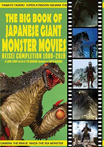 The Big Book of Japanese Giant Monster Movies: Heisei Completion (1989-2019) von Bicep Books