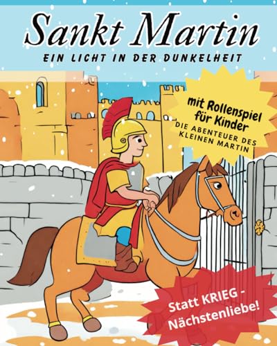 Sankt Martin. Ein Licht in der Dunkelheit.: mit Rollenspiel - Die Abenteuer des kleinen Martin von Independently published