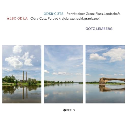 Odercuts: Porträt einer Grenz-Fluss-Landschaft von Edition Braus Berlin GmbH