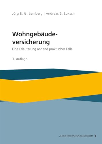 Wohngebäudeversicherung: Eine Erläuterung anhand praktischer Fälle von Vvw Gmbh