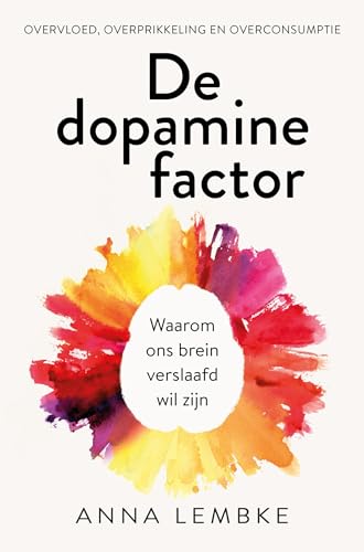 De dopaminefactor: waarom ons brein verslaafd wil zijn von AnkhHermes, Uitgeverij