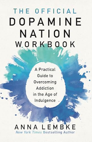 The Official Dopamine Nation Workbook: A Practical Guide to Overcoming Addiction in the Age of Indulgence von Headline