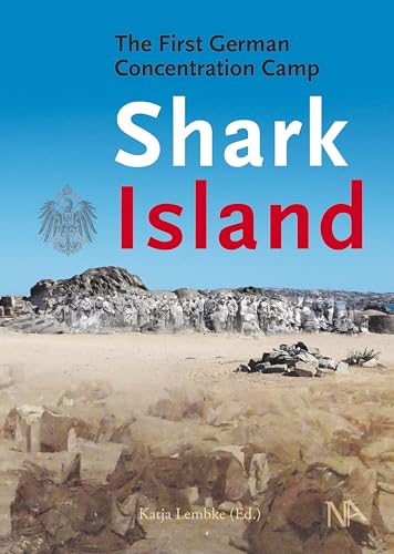 Shark Island: The First German Concentration Camp von Nünnerich-Asmus Verlag