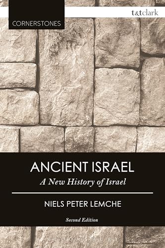 Ancient Israel: A New History of Israel (T&T Clark Cornerstones)