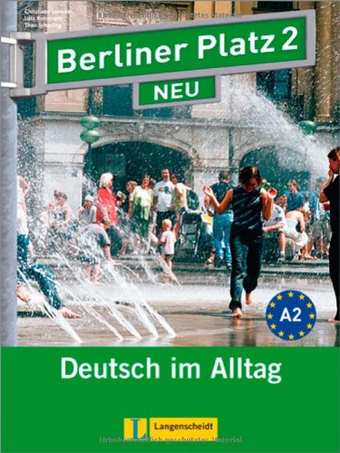 Berliner Platz 2 NEU - Lehr- und Arbeitsbuch 2 mit 2 Audio-CDs: Deutsch im Alltag: Lehr- Und Arbeitsbuch 2 MIT 2 Cds (Texto)