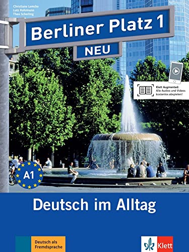 Berliner Platz 1 NEU: Deutsch im Alltag. Deutsch im Alltag. (Berliner Platz NEU) von Klett Sprachen GmbH