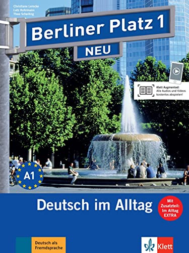 Berliner Platz 1 NEU: Deutsch im Alltag. Lehr- und Arbeitsbuch zum Arbeitsbuchteil und Im Alltag EXTRA mit Audios (Berliner Platz NEU: Deutsch im Alltag) von Klett