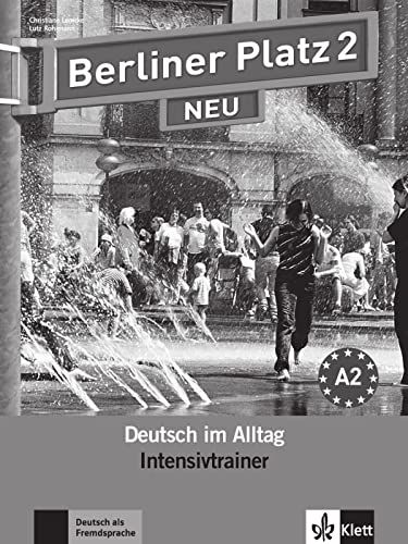 Berliner Platz 2 NEU: Deutsch im Alltag. Intensivtrainer (Berliner Platz NEU: Deutsch im Alltag) von Klett
