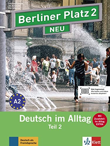 Berliner Platz 2 NEU: Deutsch im Alltag. Lehr- und Arbeitsbuch Teil 2 mit Audios zum Arbeitsbuchteil und Im Alltag EXTRA (Berliner Platz NEU: Deutsch im Alltag)