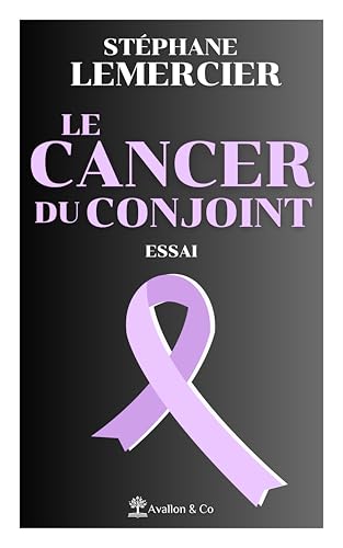 Le cancer du conjoint Le cancer du conjoint von AVALLON COMBE