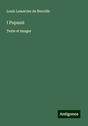 I Pupazzi: Texte et images von Antigonos Verlag
