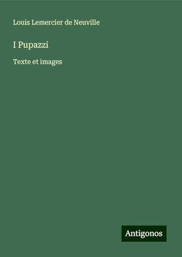 I Pupazzi: Texte et images von Antigonos Verlag