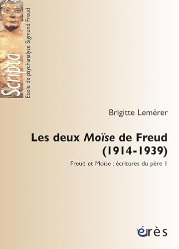Les deux Moïse de Freud (1914-1939) T1