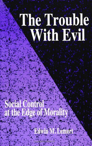 The Trouble With Evil: Social Control at the Edge of Morality (SUNY Series in Deviance and Social Control) (Suny Series in Deviance & Social Control) von State University of New York Press