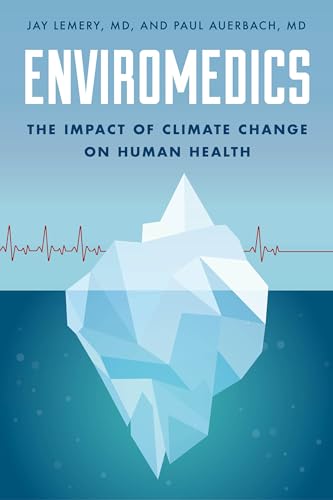 Enviromedics: The Impact of Climate Change on Human Health von Rowman & Littlefield Publishers