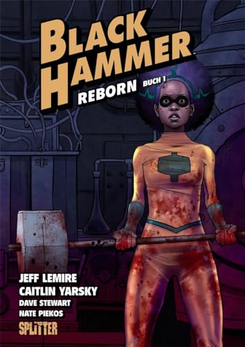 Black Hammer. Band 5: Reborn Teil 1 von Splitter Verlag