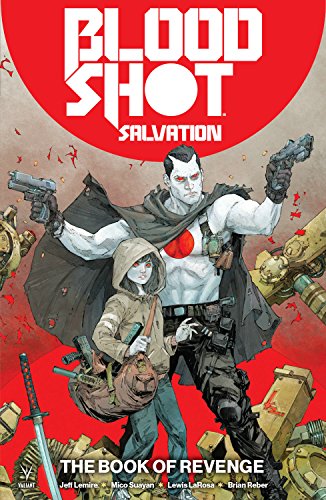 Bloodshot Salvation Vol. 1: The Book of Revenge von Valiant Entertainment LLC
