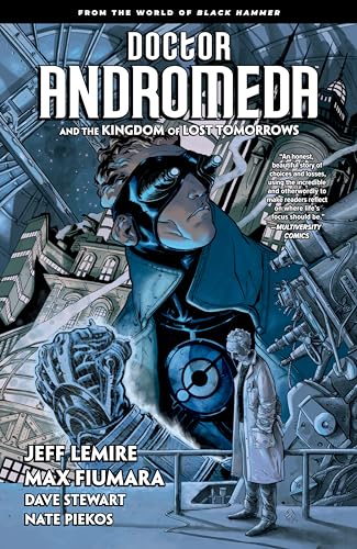 Doctor Andromeda and the Kingdom of Lost Tomorrows: From the World of Black Hammer von Dark Horse Books
