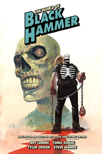 The World of Black Hammer Library Edition Volume 4: Skulldigger and Skeleton Boy and the Unbelievable Unteens von Dark Horse Books