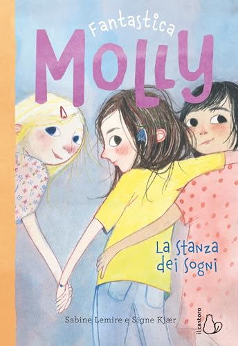 La stanza dei sogni. Fantastica Molly (Vol. 2) (Il Castoro bambini) von Il Castoro