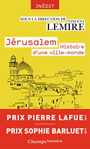 Jerusalem, histoire d'une ville-monde des origines a nos jours: Histoire d'une ville-monde, des origines à nos jours von FLAMMARION