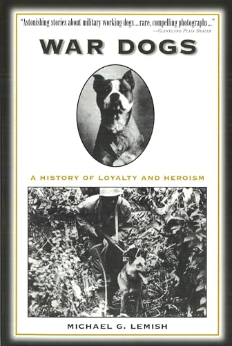 War Dogs: A History of Loyalty and Heroism
