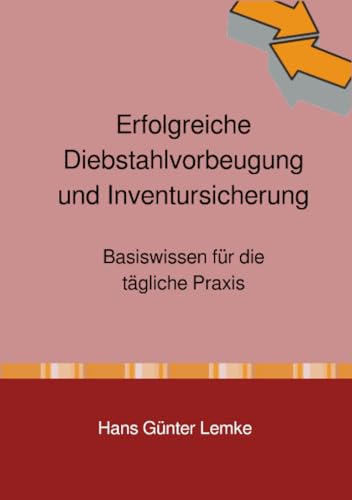 Erfolgreiche Diebstahlvorbeugung und Inventursicherung: Basiswissen für die tägliche Praxis