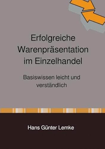 Erfolgreiche Warenpräsentation im Einzelhandel: Basiswissen leicht und verständlich