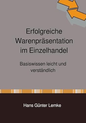 Erfolgreiche Warenpräsentation im Einzelhandel: Basiswissen leicht und verständlich