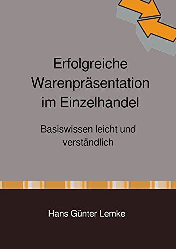 Erfolgreiche Warenpräsentation im Einzelhandel: Basiswissen leicht und verständlich von epubli