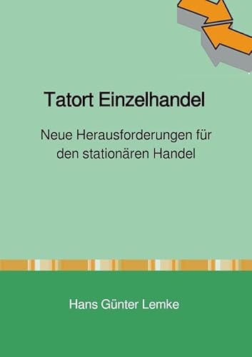 Tatort Einzelhandel: Neue Herausforderungen für den stationären Handel von epubli