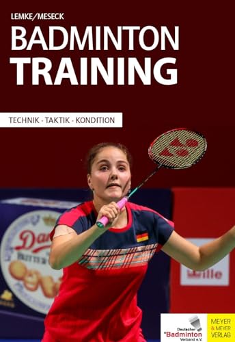 Badmintontraining: Technik - Taktik - Kondition