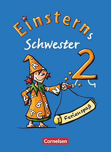 Einsterns Schwester - Sprache und Lesen - Zu allen Ausgaben - 2. Schuljahr: Ferienspaß mit Lola - Ferienheft - Lesen und Schreiben spielerisch vertiefen. Mit Stickern und Lösungshilfen Einsterns Schwester - Sprache und Lesen - Zu allen Ausgaben - 2. Schuljahr: Ferienspaß mit Lola - Ferienheft - Lesen und Schreiben spielerisch vertiefen. Mit Stickern und Lösungshilfen