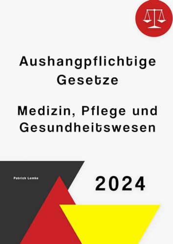 Aushangpflichtige Gesetze Medizin, Pflege und Gesundheitswesen