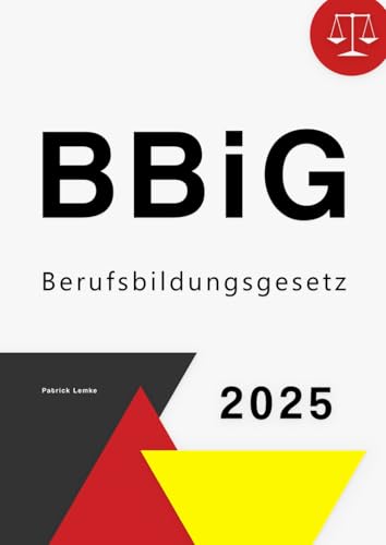 Berufsbildungsgesetz: BBiG - Berufsbildungsgesetz von Independently published