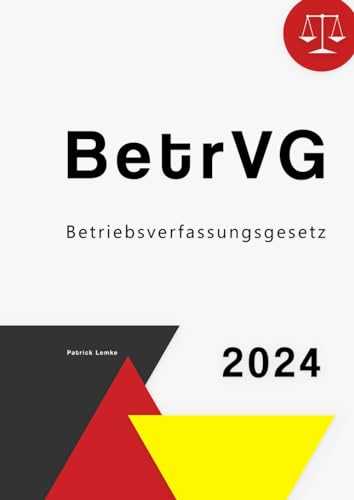 Betriebsverfassungsgesetz: BetrVG - Betriebsverfassungsgesetz