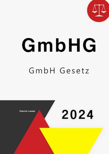 GmbH Gesetz: GmbHG - GmbH Gesetz