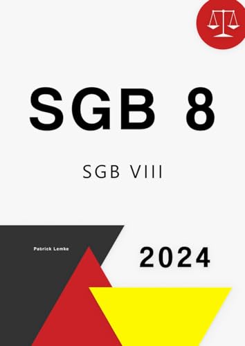 SGB 8: SGB VIII - Sozialgesetzbuch 8 Kinder- und Jugendhilfe von Independently published